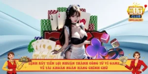 Lệnh rút tiền lợi nhuận thành công từ ví game về tài khoản ngân hàng chính chủ