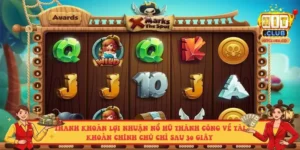 Thanh khoản lợi nhuận nổ hũ thành công về tài khoản chính chủ chỉ sau 30 giây