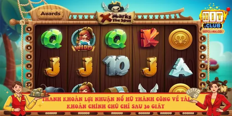 Thanh khoản lợi nhuận nổ hũ thành công về tài khoản chính chủ chỉ sau 30 giây Thanh khoản lợi nhuận nổ hũ thành công về tài khoản chính chủ chỉ sau 30 giây