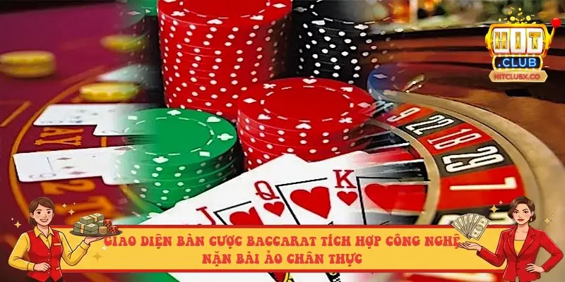 Giao diện bàn cược Baccarat tích hợp công nghệ nặn bài ảo chân thực Giao diện bàn cược Baccarat tích hợp công nghệ nặn bài ảo chân thực
