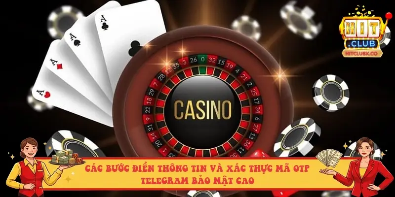 Các bước điền thông tin và xác thực mã OTP Telegram bảo mật cao