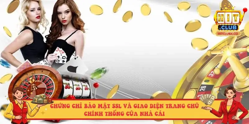 Chứng chỉ bảo mật SSL và giao diện trang chủ chính thống của nhà cái