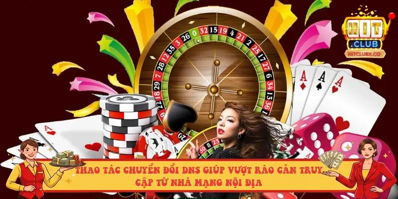 Thao tác chuyển đổi DNS giúp vượt rào cản truy cập từ nhà mạng nội địa