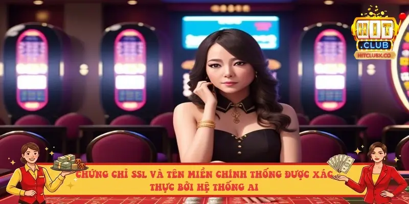 Chứng chỉ SSL và tên miền chính thống được xác thực bởi hệ thống AI