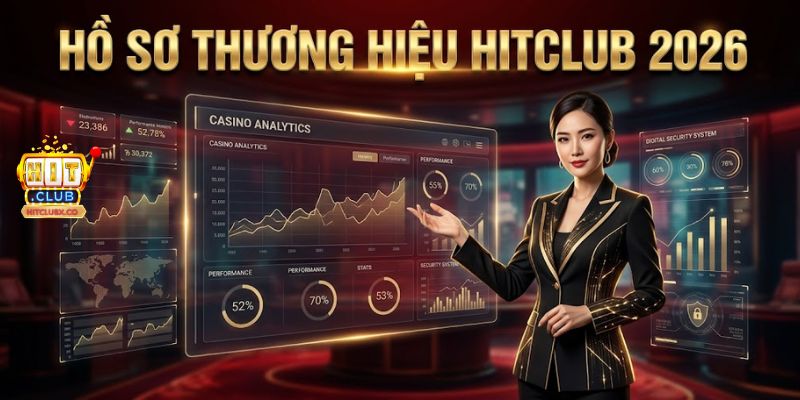 🐉 Hồ sơ thương hiệu HitClub 2026