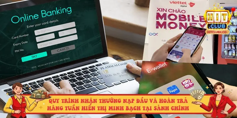 Quy trình nhận thưởng nạp đầu và hoàn trả hàng tuần hiển thị minh bạch tại sảnh chính