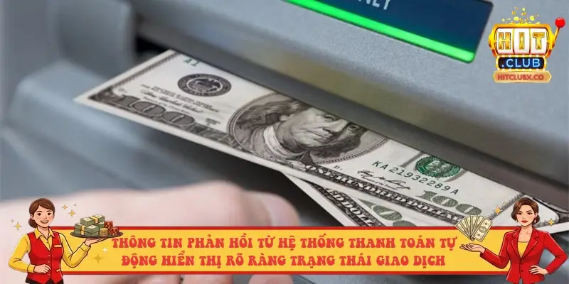 Thông tin phản hồi từ hệ thống thanh toán tự động hiển thị rõ ràng trạng thái giao dịch Thông tin phản hồi từ hệ thống thanh toán tự động hiển thị rõ ràng trạng thái giao dịch